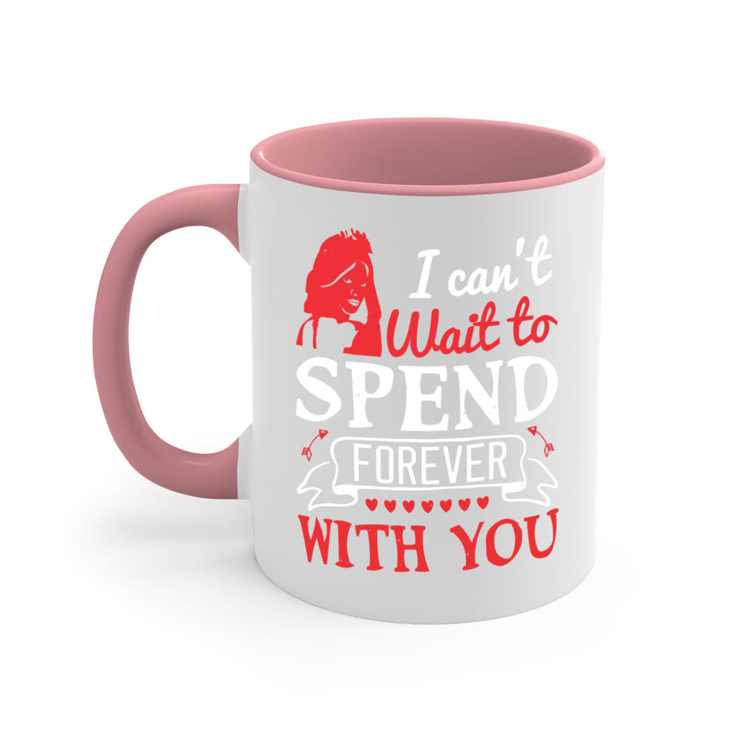 I cant wait to spend forever with you 64#- bride-Mug / Coffee Cup