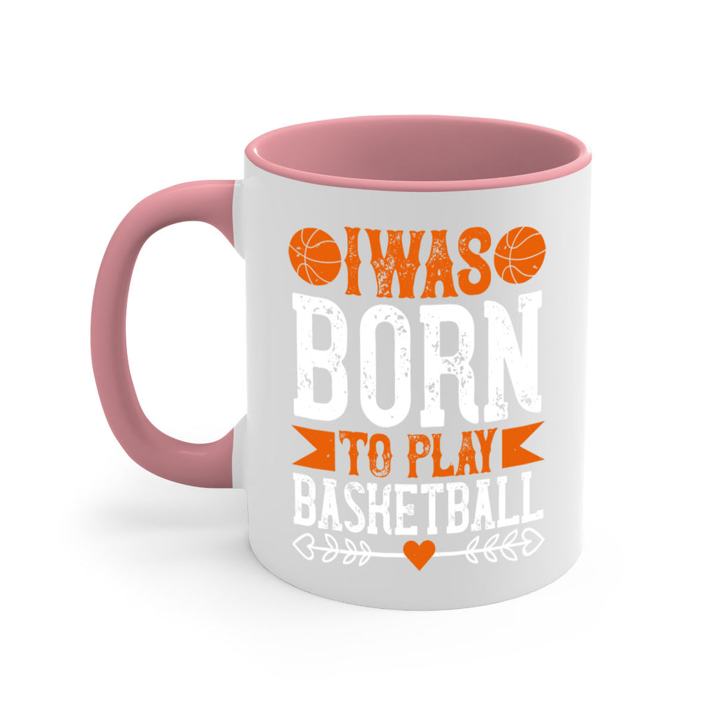 I was born to play basketball 2215#- basketball-Mug / Coffee Cup