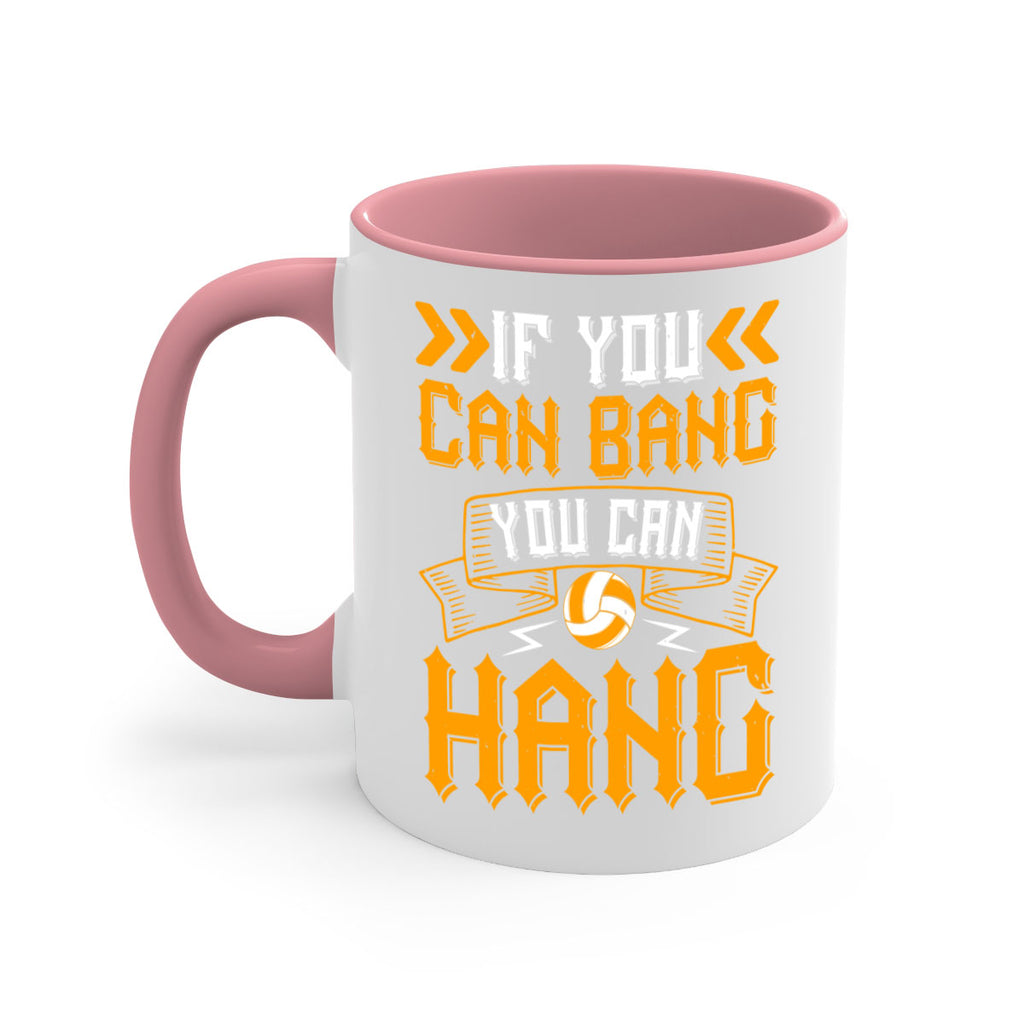 If you can bang you can hang Style 1047#- volleyball-Mug / Coffee Cup