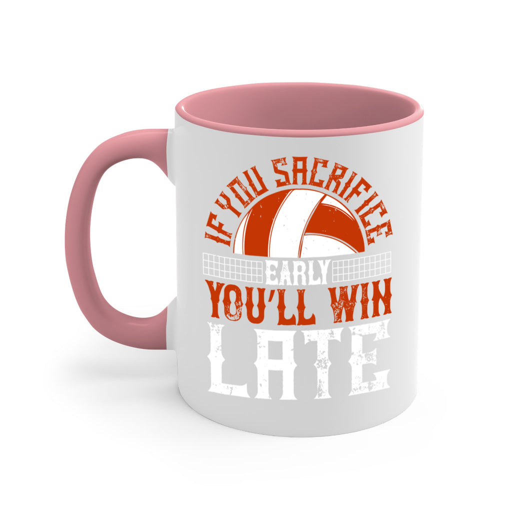 If you sacrifice early you’ll win late Style 1040#- volleyball-Mug / Coffee Cup