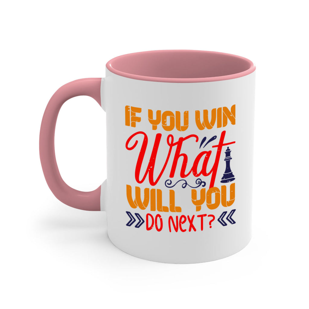 If you win what will you do next 34#- chess-Mug / Coffee Cup