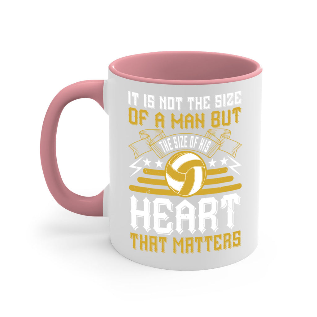 It is not the size of a man but the size of his heart that matters Style 1004#- volleyball-Mug / Coffee Cup