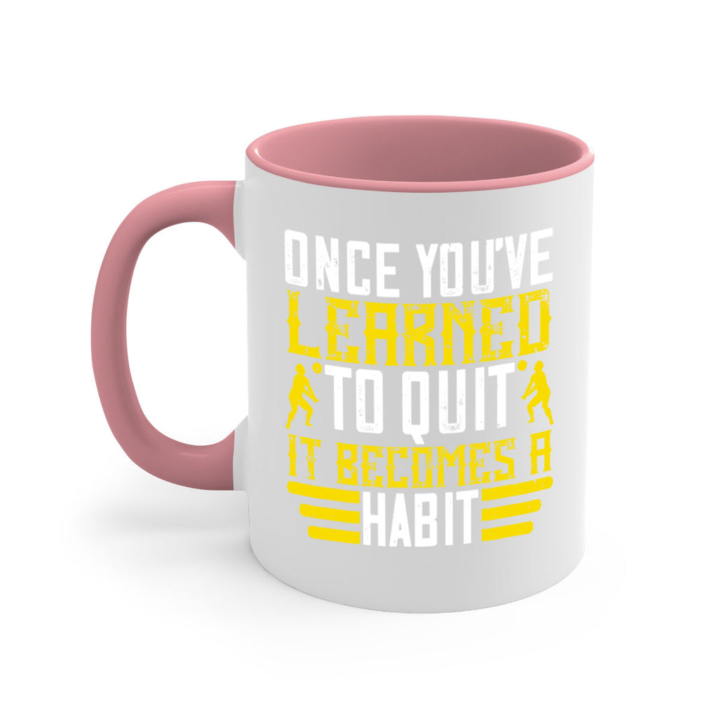 Once you’ve learned to quit it becomes a habit Style 615#- volleyball-Mug / Coffee Cup