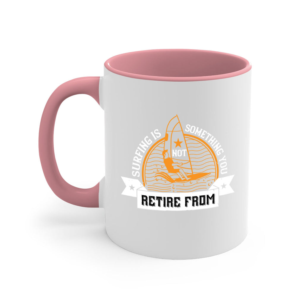 Surfing is not something you retire from 2371#- surfing-Mug / Coffee Cup
