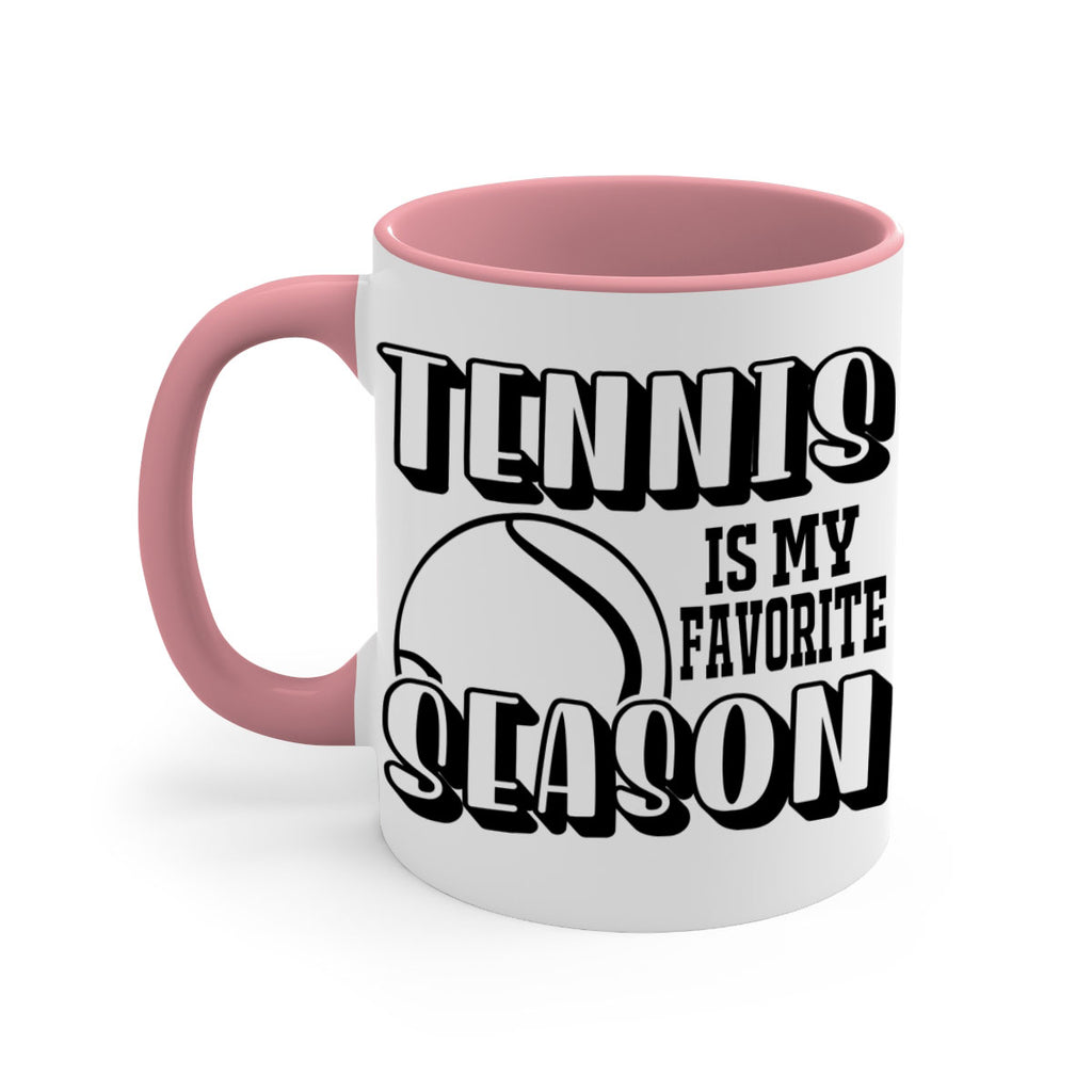 Tennis is my favorite season 288#- tennis-Mug / Coffee Cup