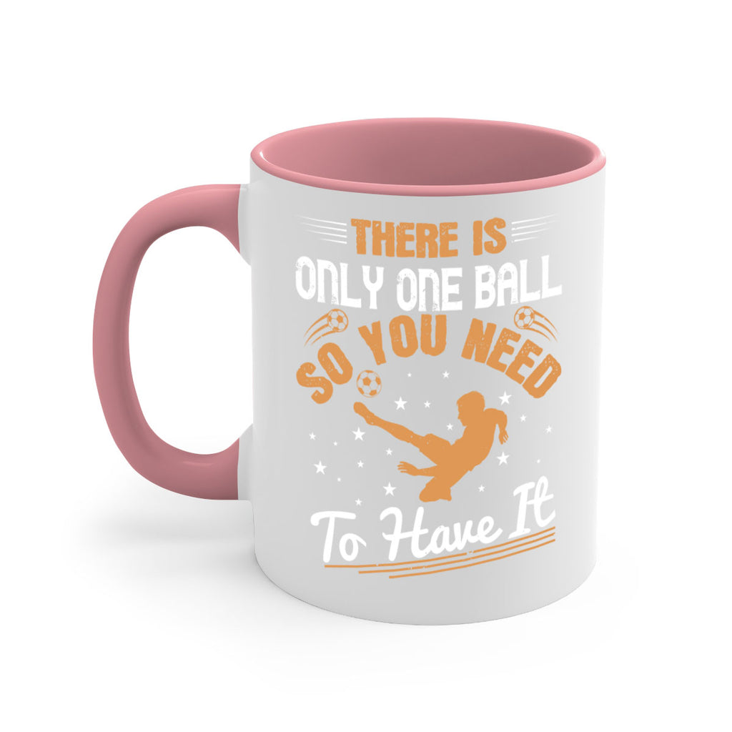 There is only one ball so you need to have it 155#- soccer-Mug / Coffee Cup
