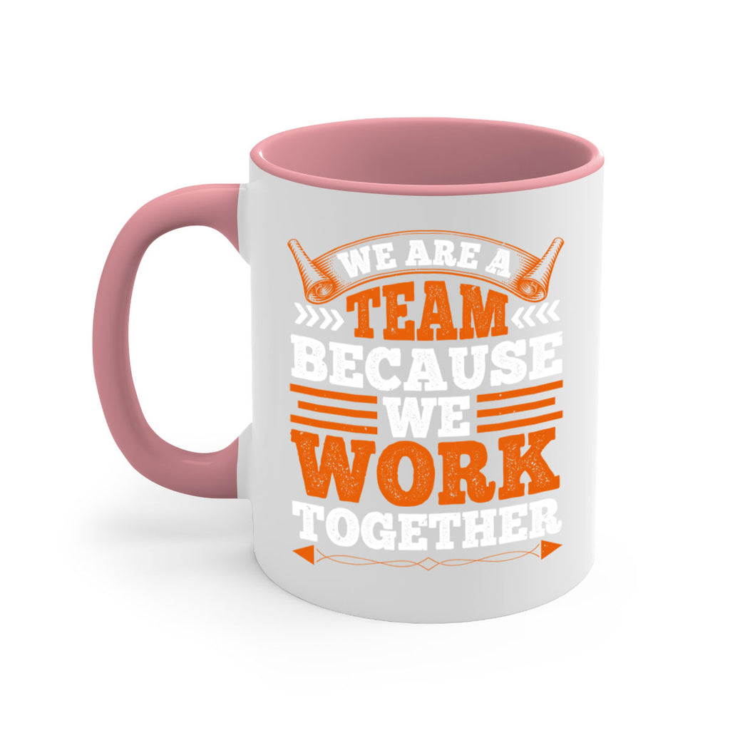 We are a team because we work together 1737#- basketball-Mug / Coffee Cup