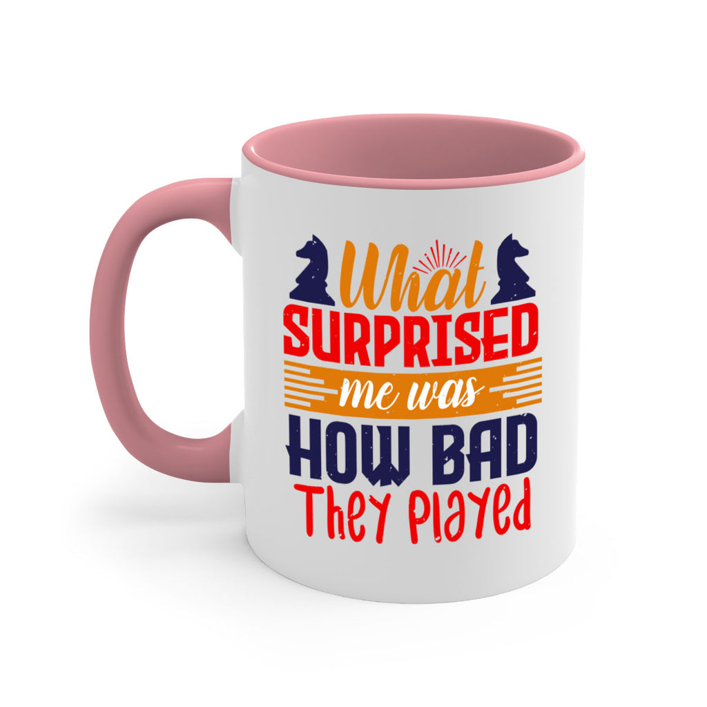What surprised me was how bad they played 16#- chess-Mug / Coffee Cup