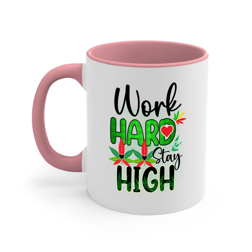 Work Hard Stay High 304#- marijuana-Mug / Coffee Cup