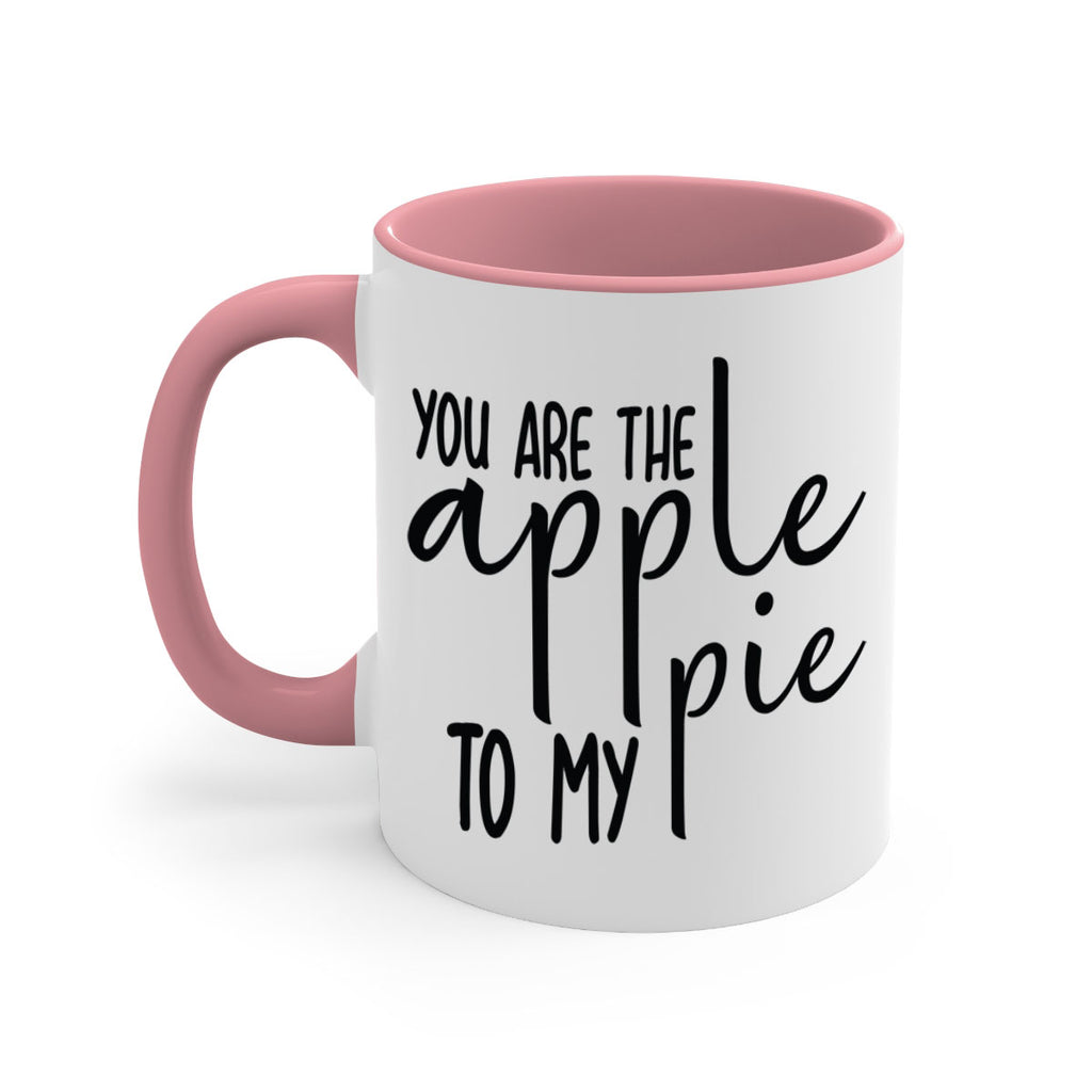 You Are The Apple To My Pie 653#- fall-Mug / Coffee Cup