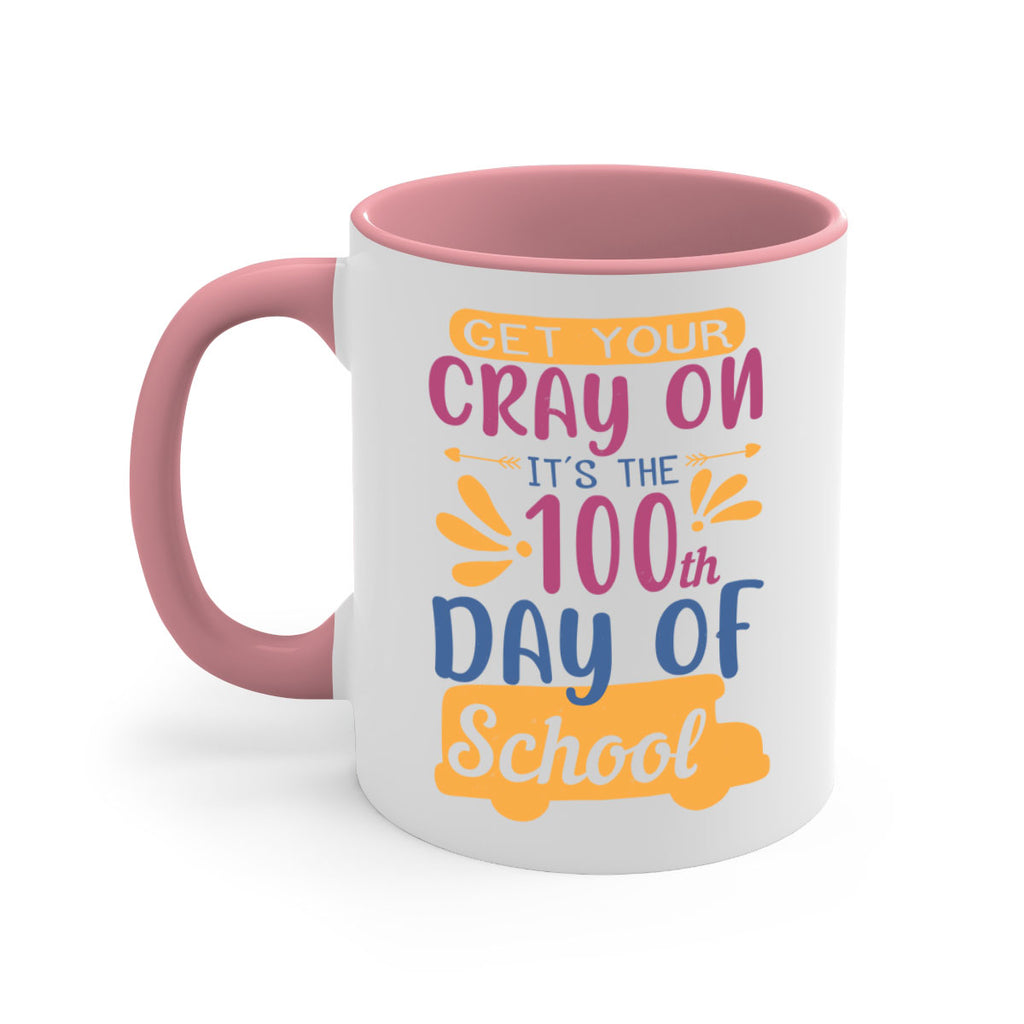 get your cray on it’s the th day of school 2#- 100 days-Mug / Coffee Cup