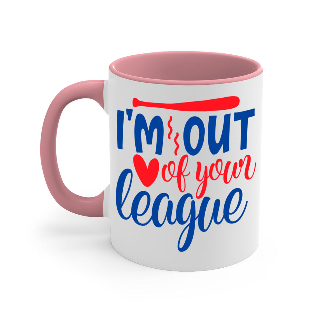 im out of your league 2070#- baseball-Mug / Coffee Cup