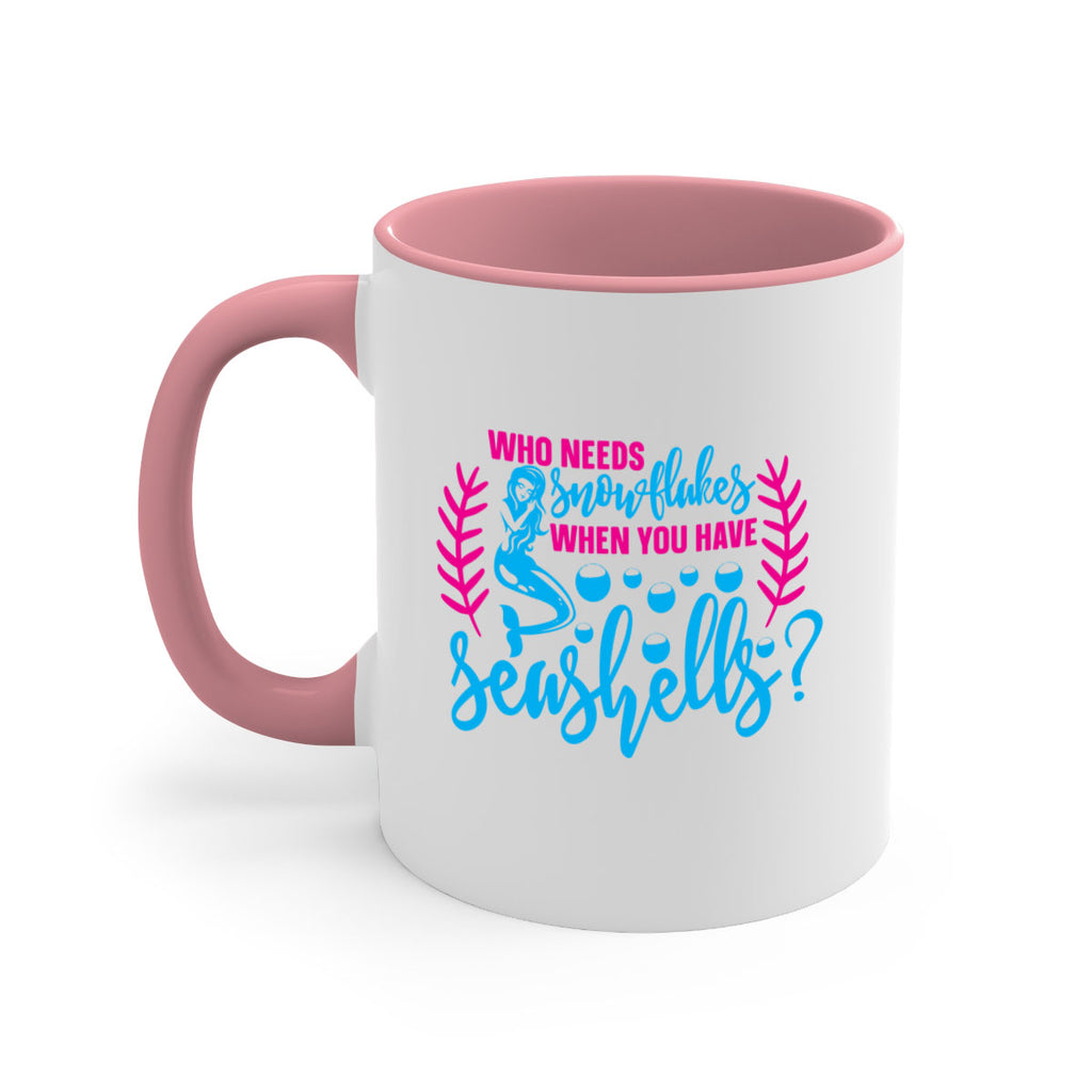 who needs snowflakes when you have seashells 666#- mermaid-Mug / Coffee Cup