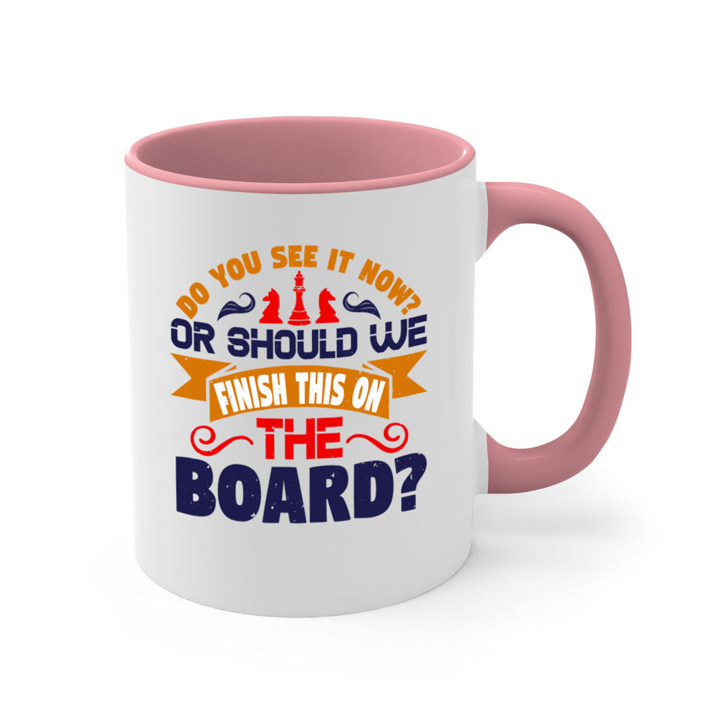 Do you see it now Or should we finish this on the board 2#- chess-Mug / Coffee Cup