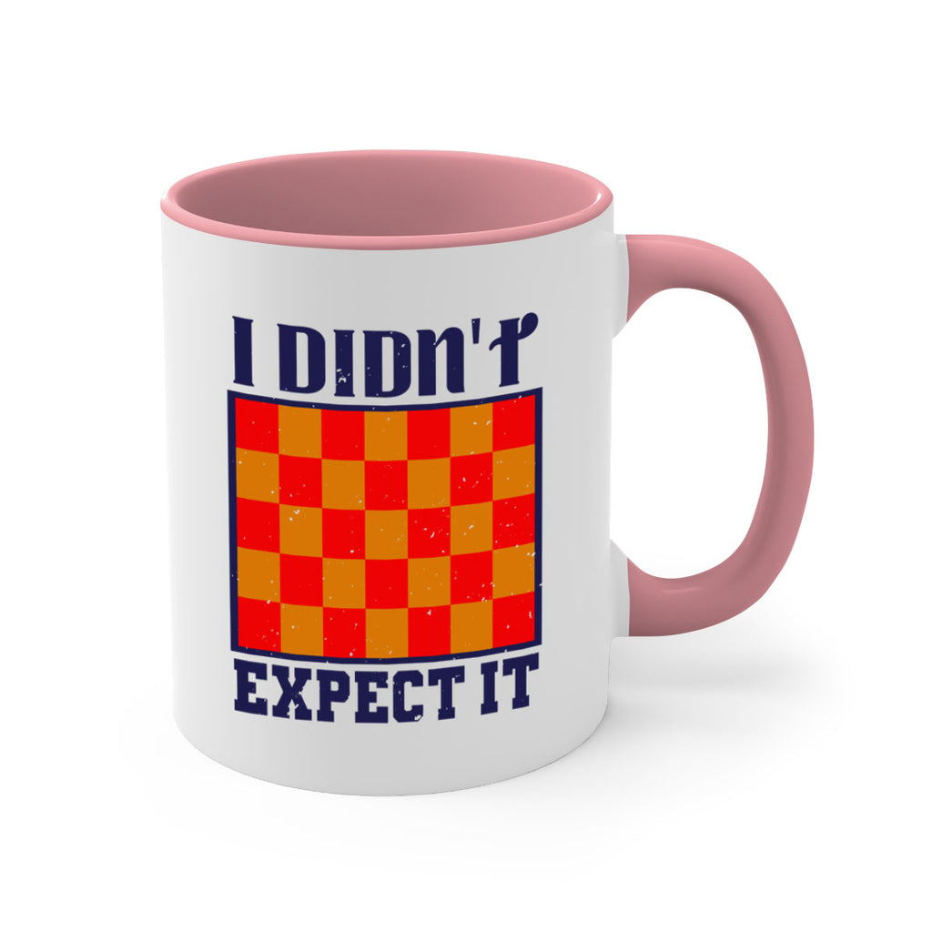 I didnt expect it 48#- chess-Mug / Coffee Cup