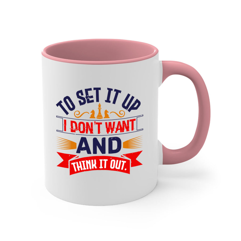 I dont want to set it up and think it out 47#- chess-Mug / Coffee Cup