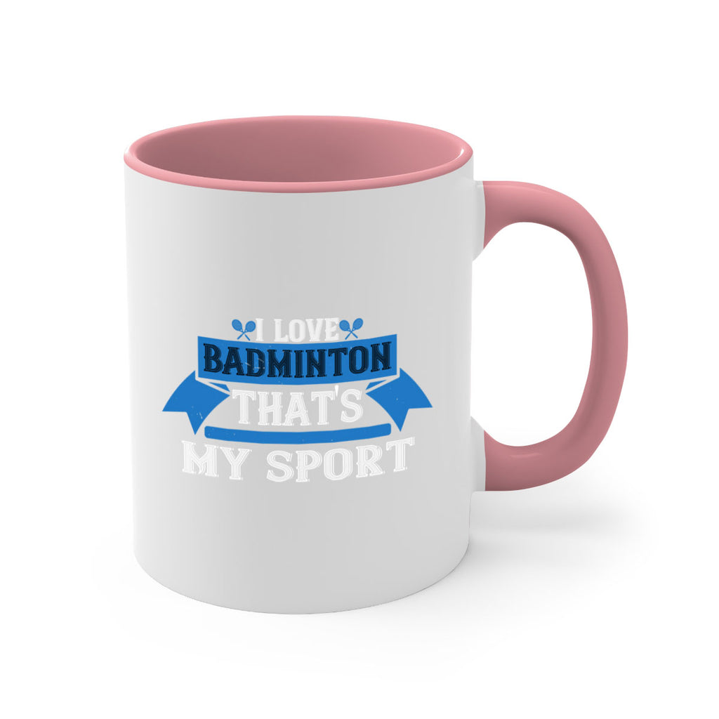 I love badminton Thats my sport 2205#- badminton-Mug / Coffee Cup