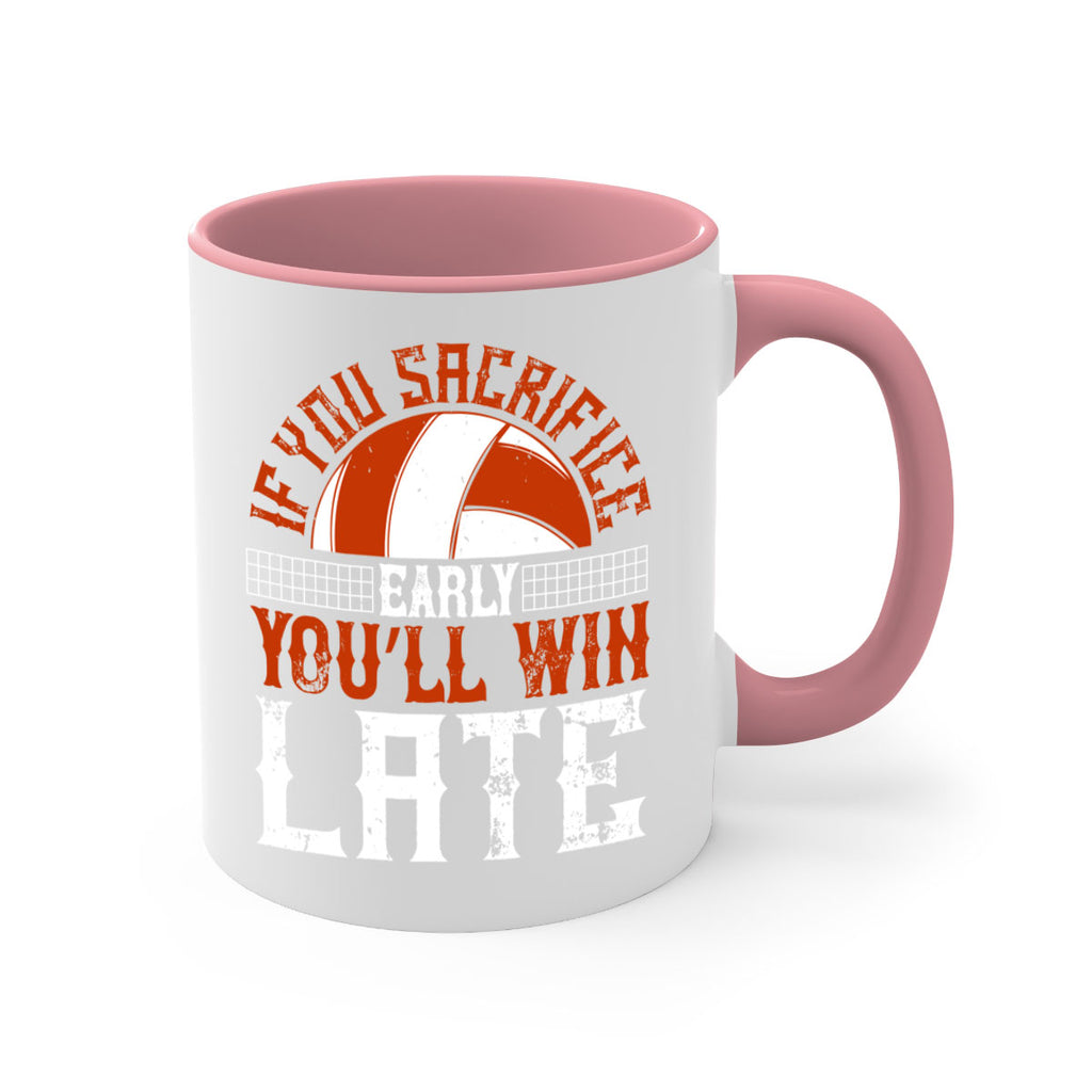 If you sacrifice early you’ll win late Style 1040#- volleyball-Mug / Coffee Cup