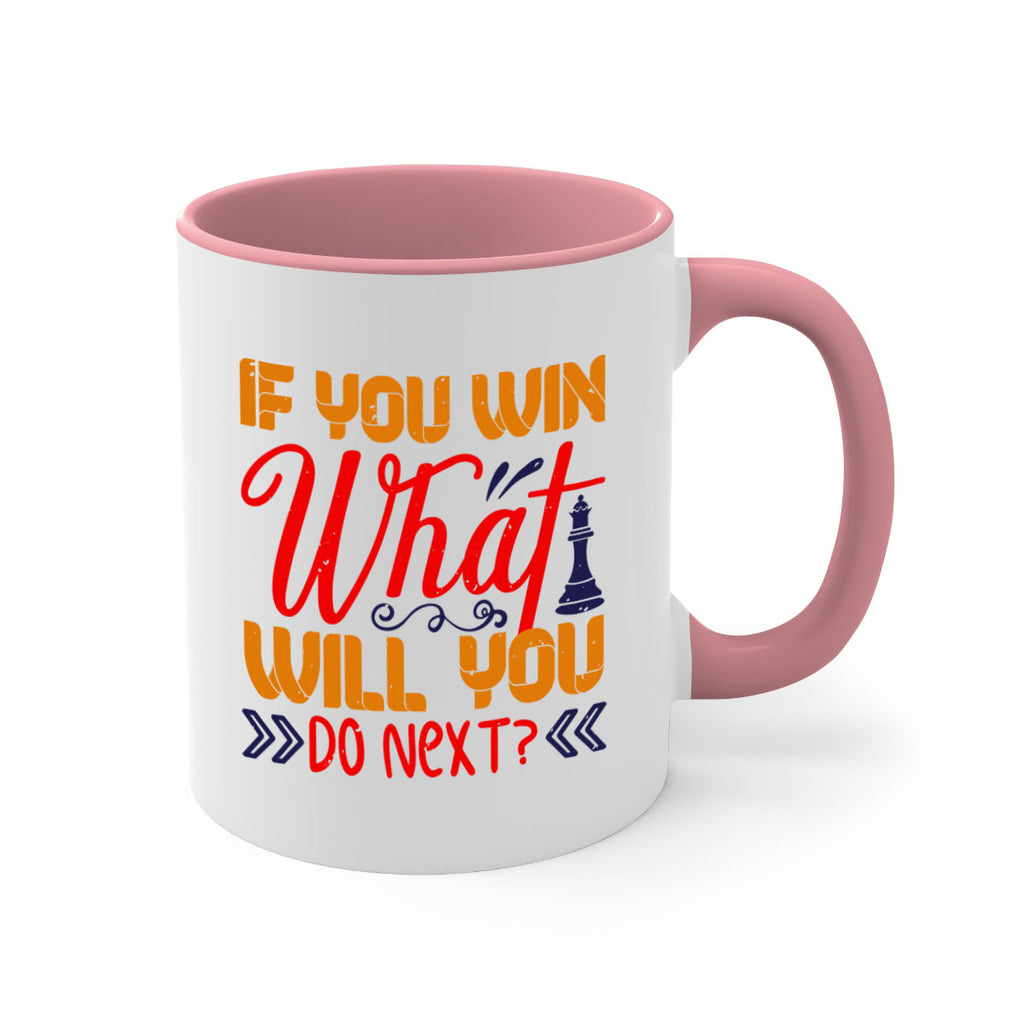 If you win what will you do next 34#- chess-Mug / Coffee Cup