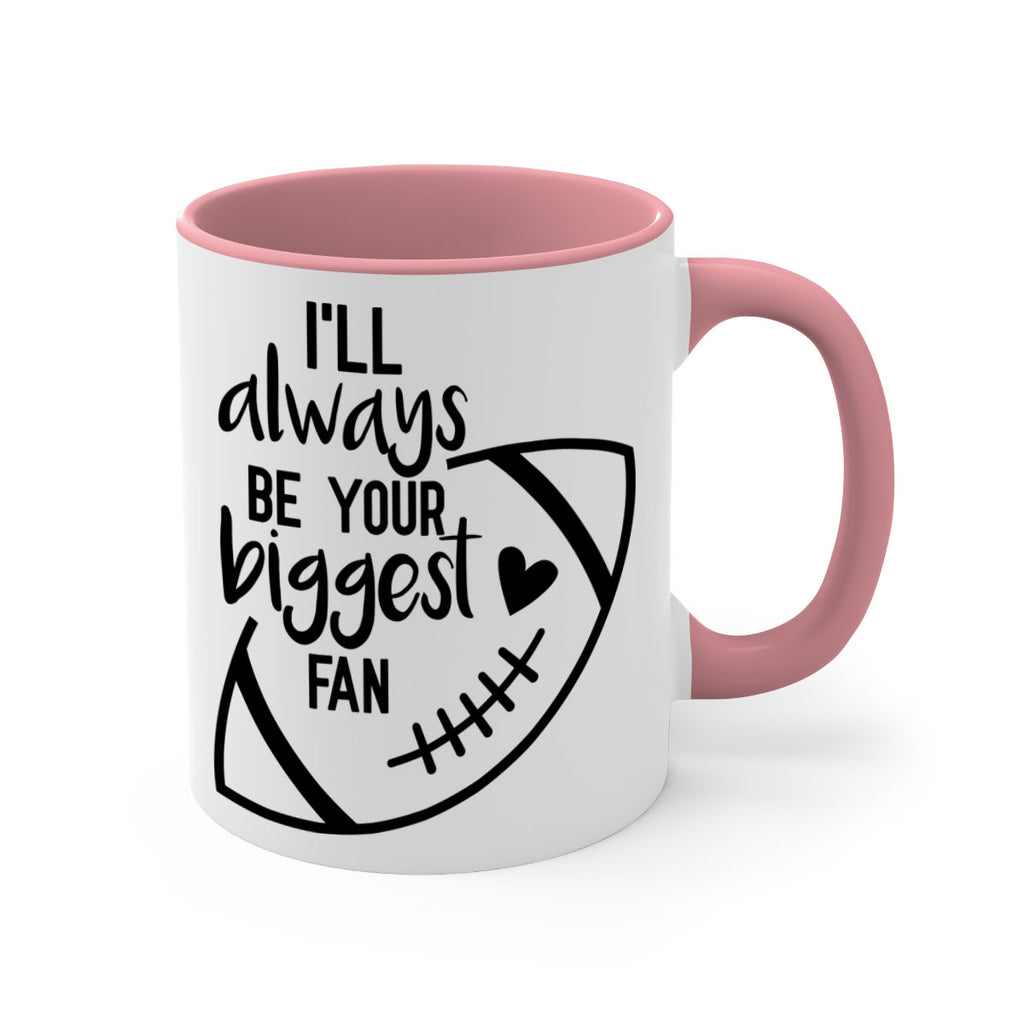 Ill always be your biggest fan 1077#- football-Mug / Coffee Cup