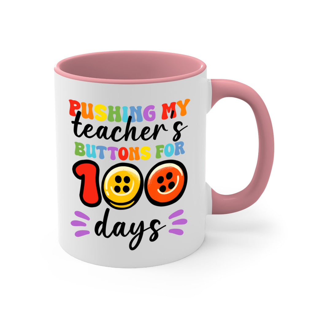 Pushing my Teachers Buttons PNG 55#- 100 days-Mug / Coffee Cup