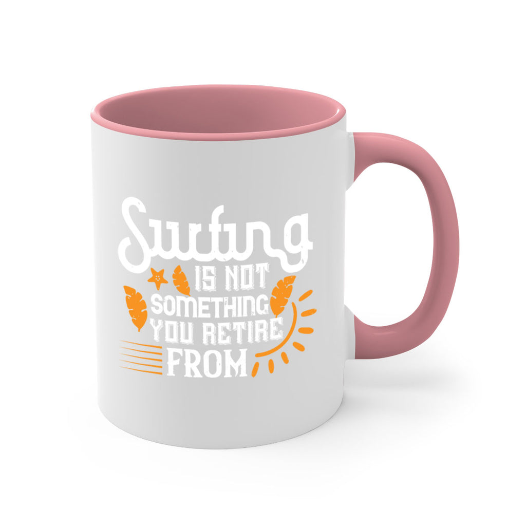 Surfing is not something you retire from 415#- surfing-Mug / Coffee Cup