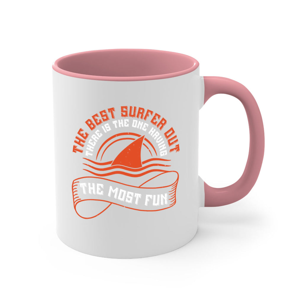 The best surfer out there is the one having the most fun 2373#- surfing-Mug / Coffee Cup