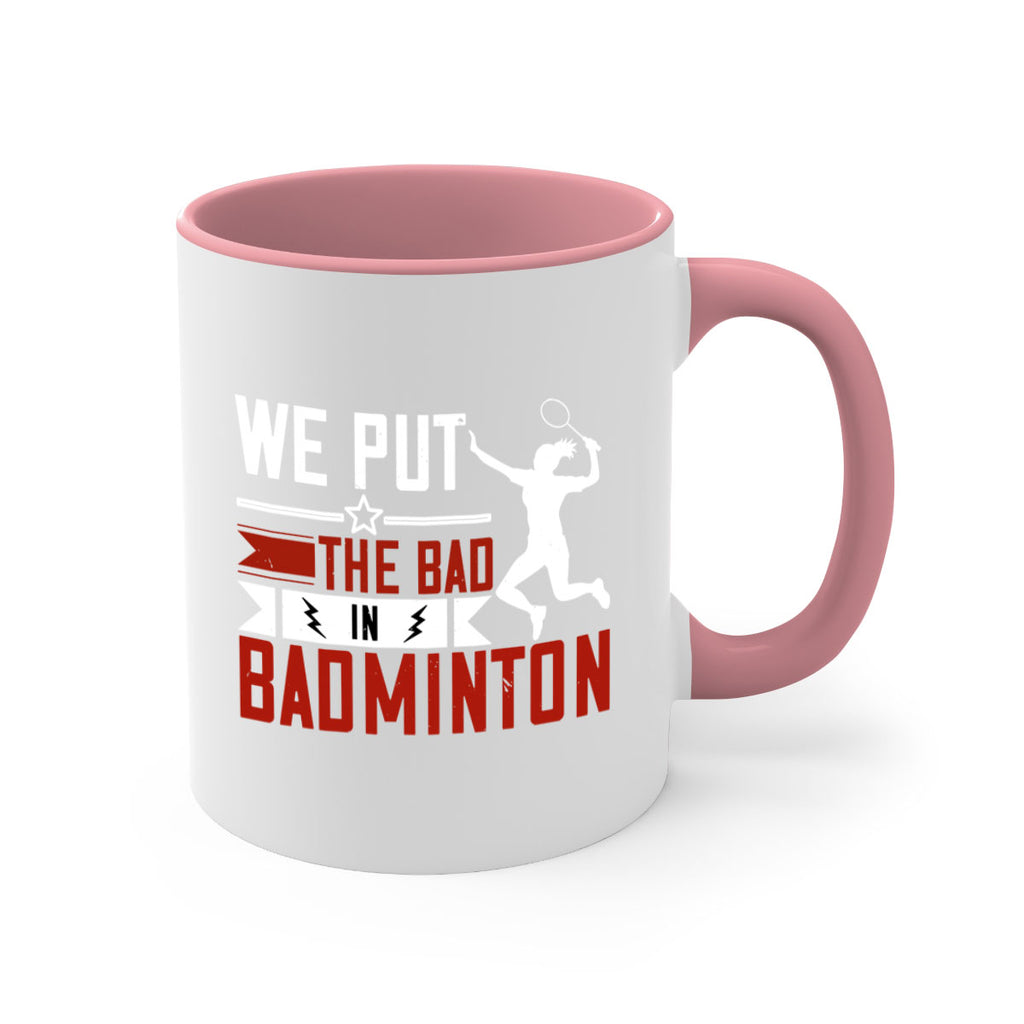 We put the Bad in Badminton 1772#- badminton-Mug / Coffee Cup