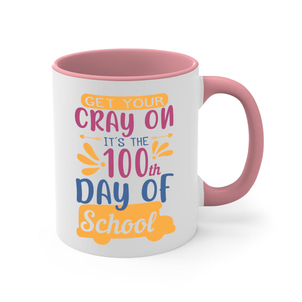 get your cray on it’s the th day of school 2#- 100 days-Mug / Coffee Cup