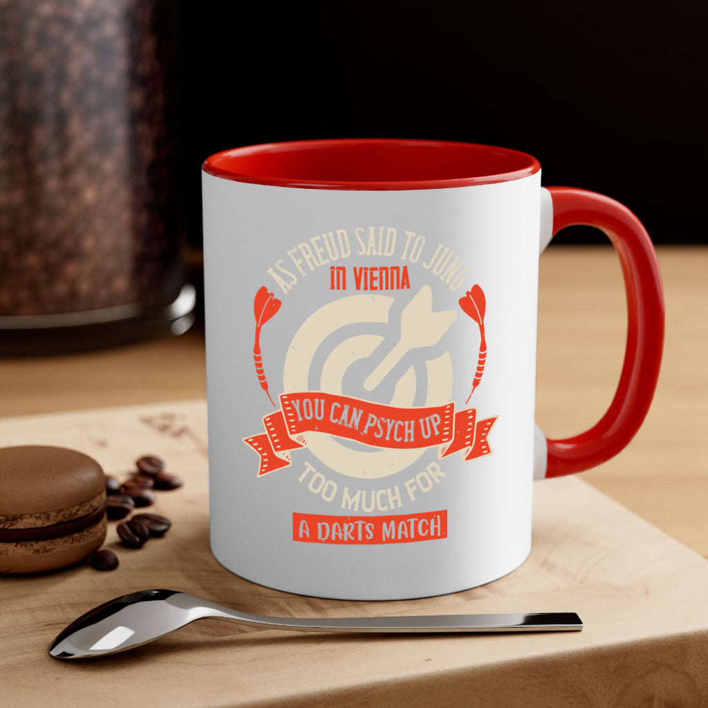 As Freud said to Jung in Vienna you can psych up too much for a darts match 2236#- darts-Mug / Coffee Cup