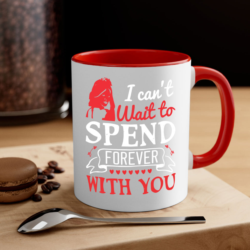 I cant wait to spend forever with you 64#- bride-Mug / Coffee Cup