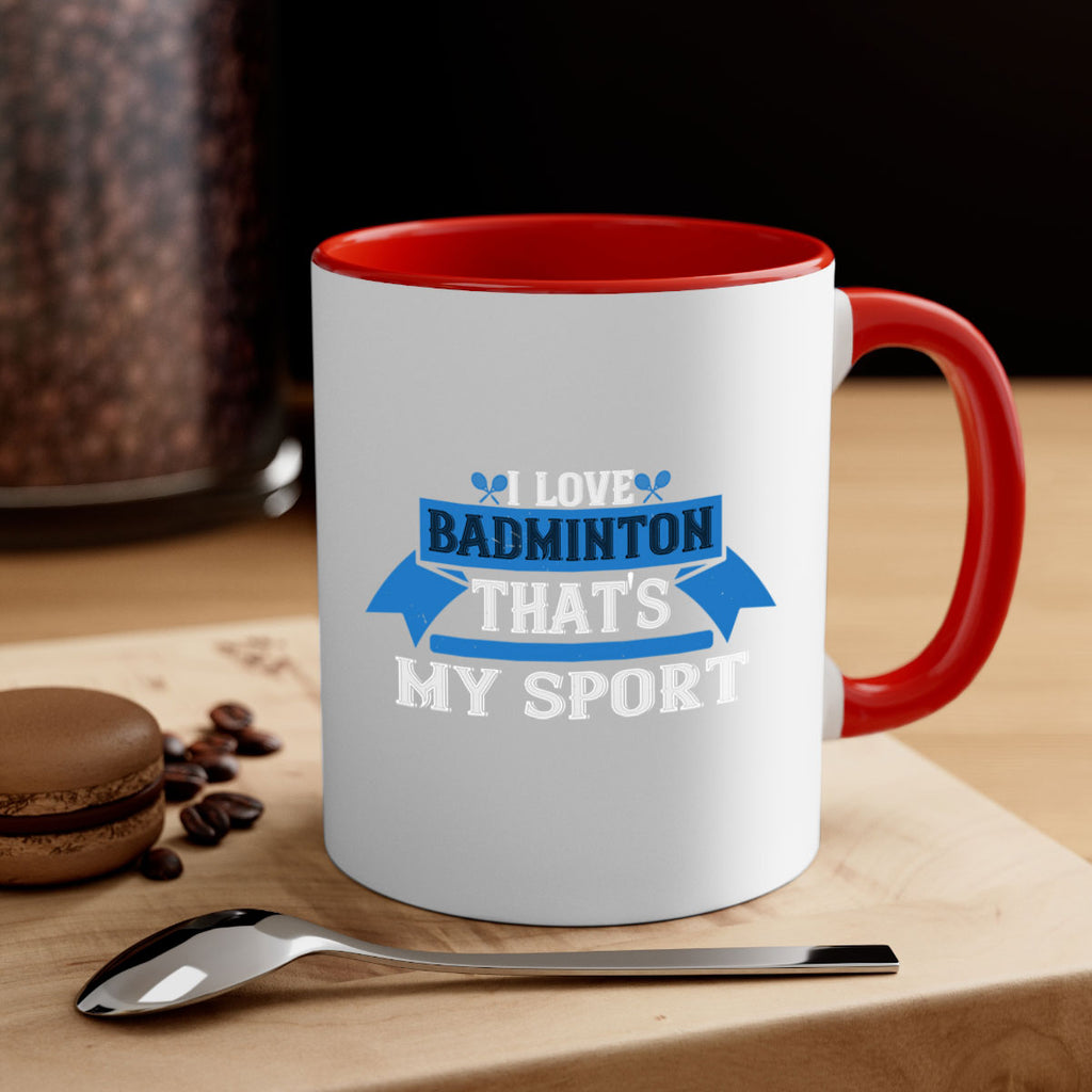 I love badminton Thats my sport 2205#- badminton-Mug / Coffee Cup