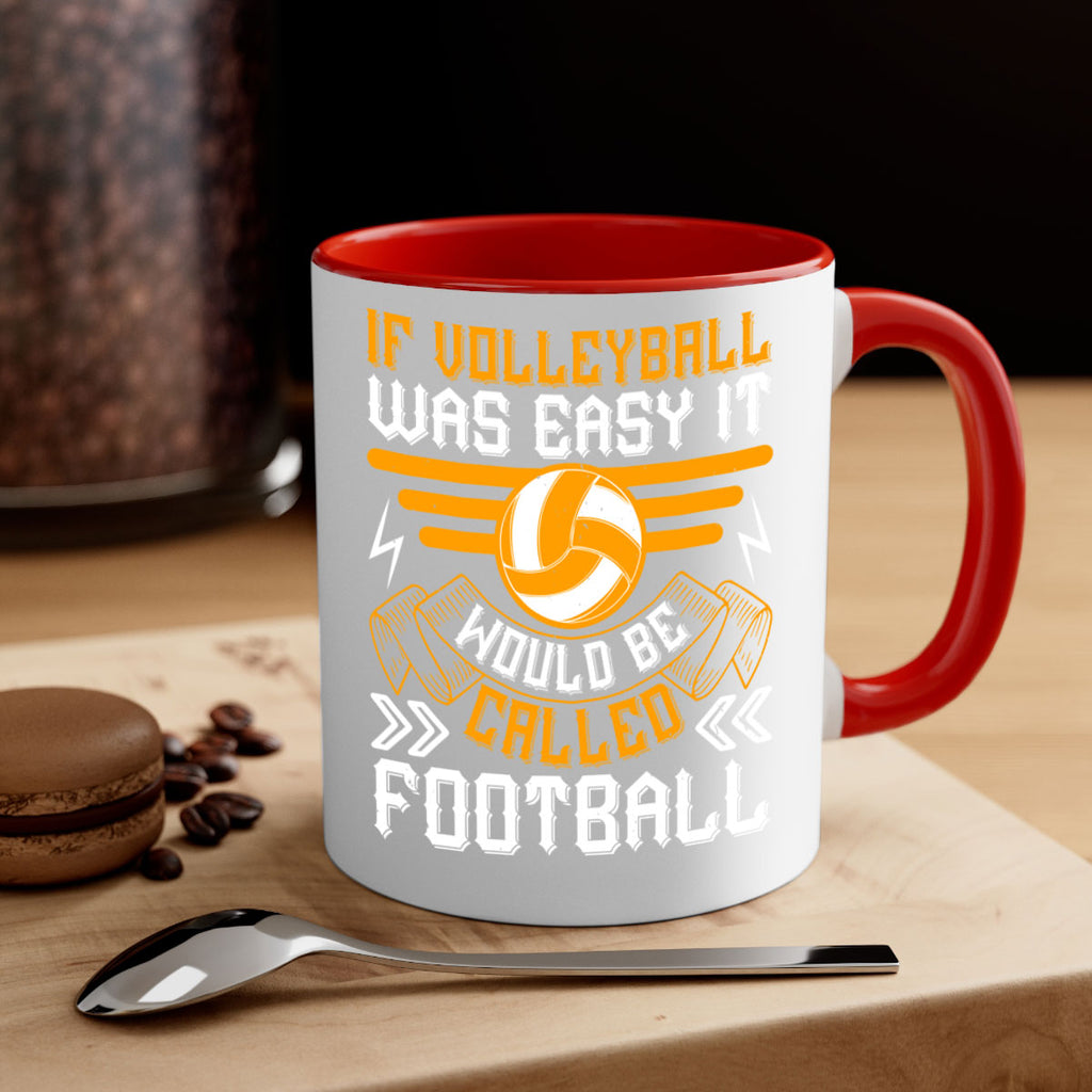 If volleyball was easy it would be called football Style 1048#- volleyball-Mug / Coffee Cup