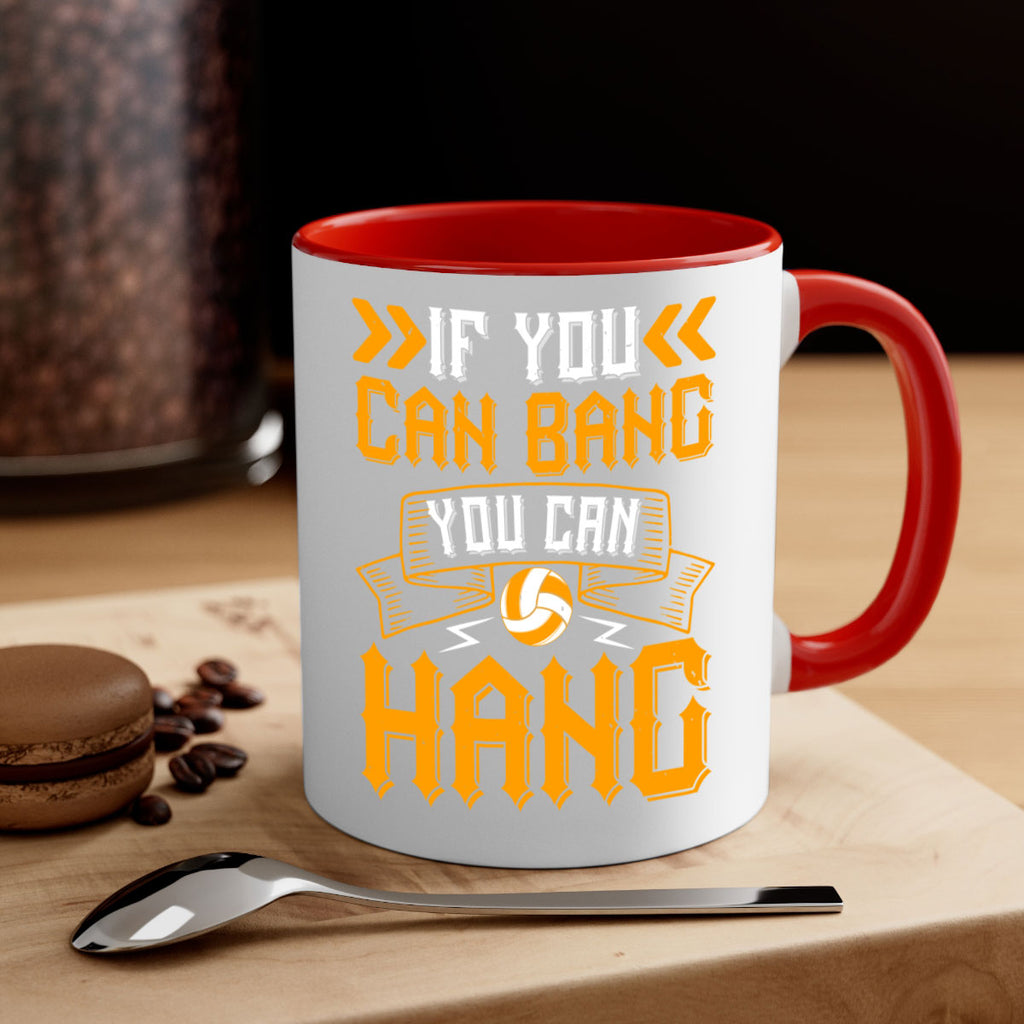 If you can bang you can hang Style 1047#- volleyball-Mug / Coffee Cup