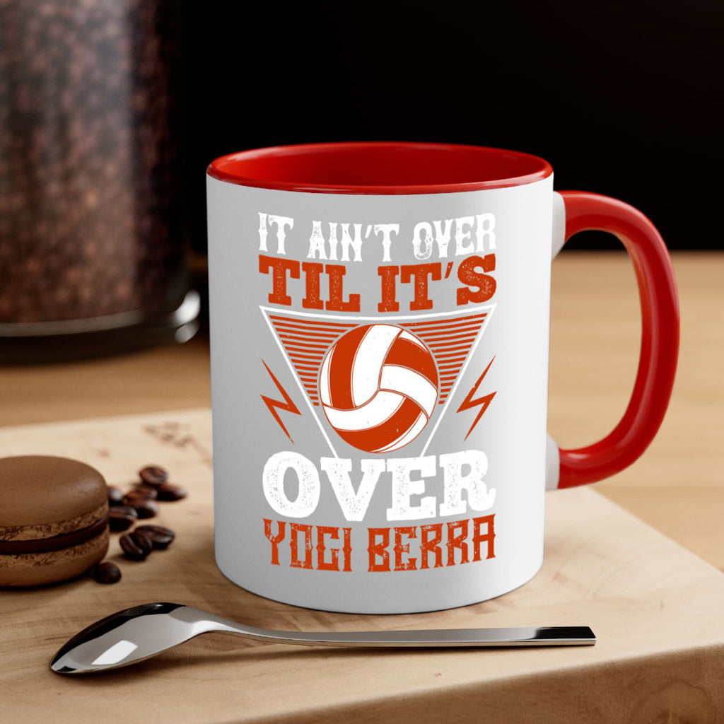It ain’t over ’til it’s over” Yogi Berra Style 1010#- volleyball-Mug / Coffee Cup