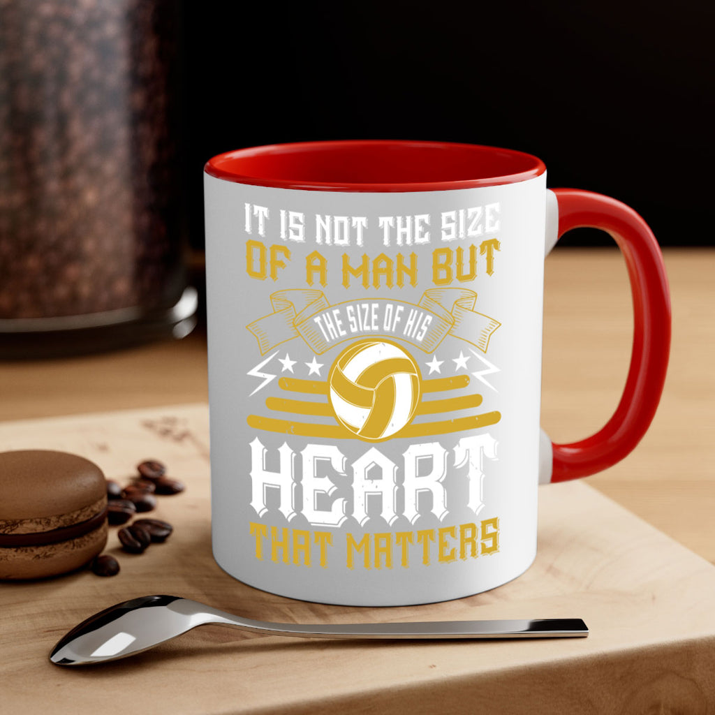 It is not the size of a man but the size of his heart that matters Style 1004#- volleyball-Mug / Coffee Cup