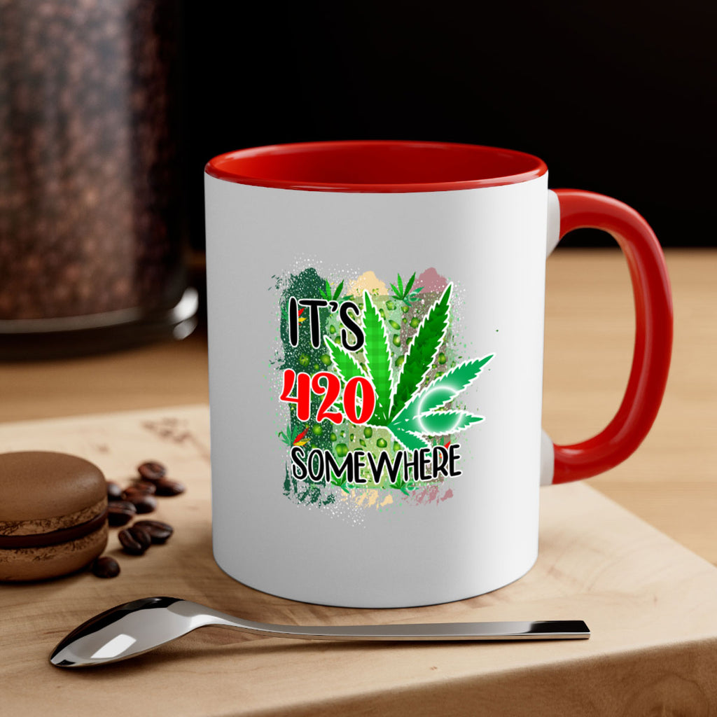 Its 420 Somewhere 153#- marijuana-Mug / Coffee Cup