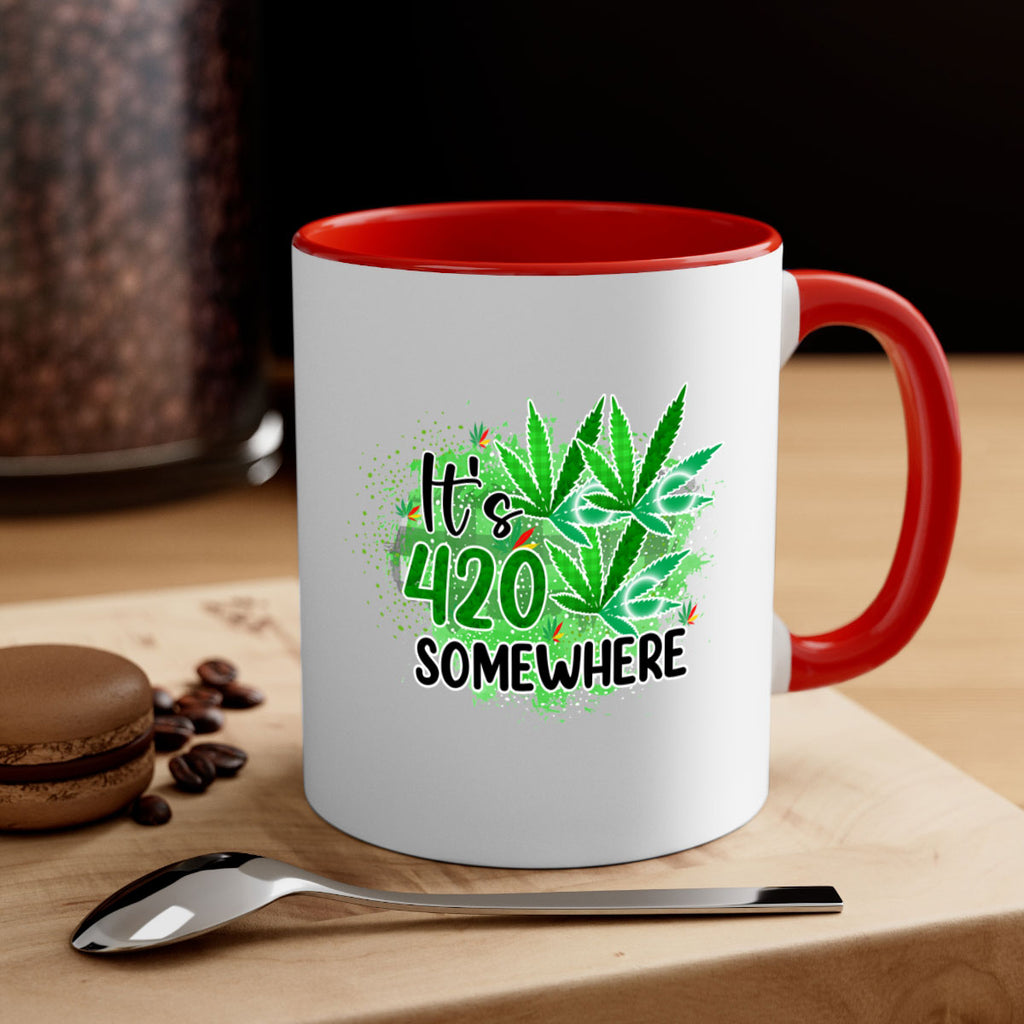 Its 420 Somewhere 155#- marijuana-Mug / Coffee Cup