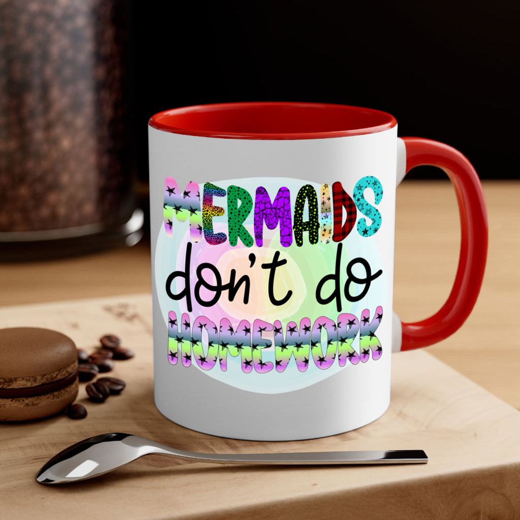 Mermaids Dont Do Homework 482#- mermaid-Mug / Coffee Cup