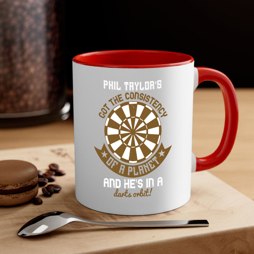 Phil Taylors got the consistency of a planet and hes in a darts orbit 1865#- darts-Mug / Coffee Cup