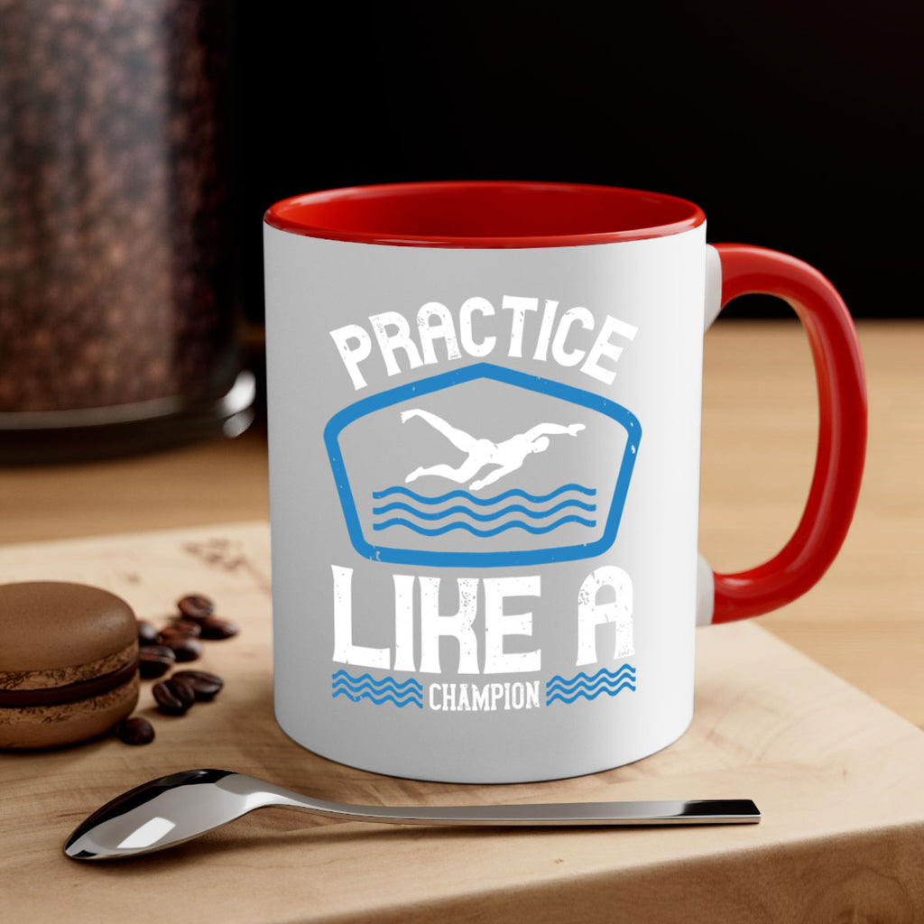 Practice like a champion 565#- swimming-Mug / Coffee Cup