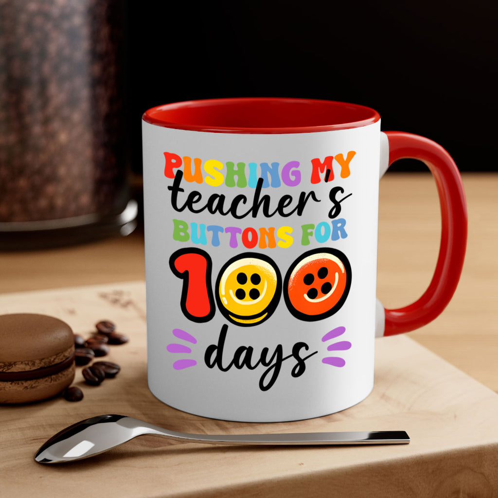 Pushing my Teachers Buttons PNG 55#- 100 days-Mug / Coffee Cup