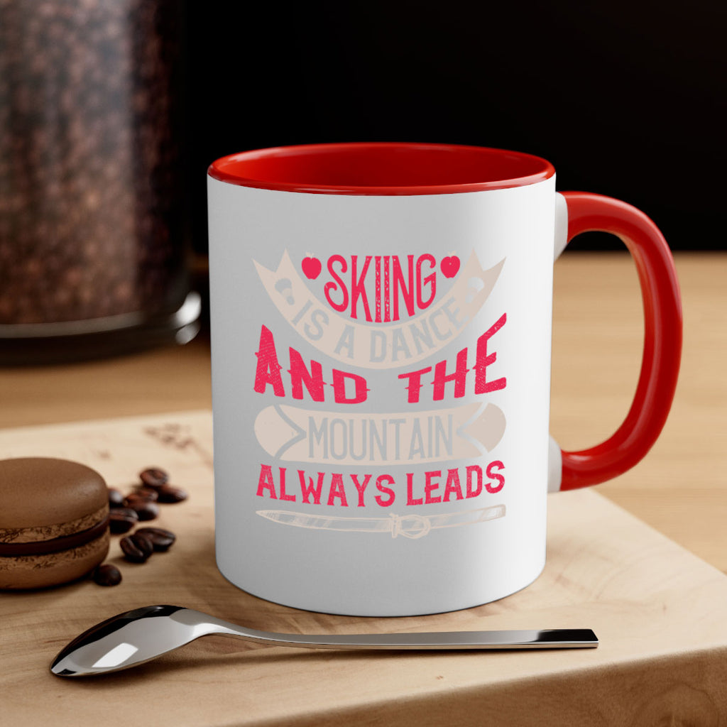 Skiing is a dance and the mountain always leads 532#- ski-Mug / Coffee Cup