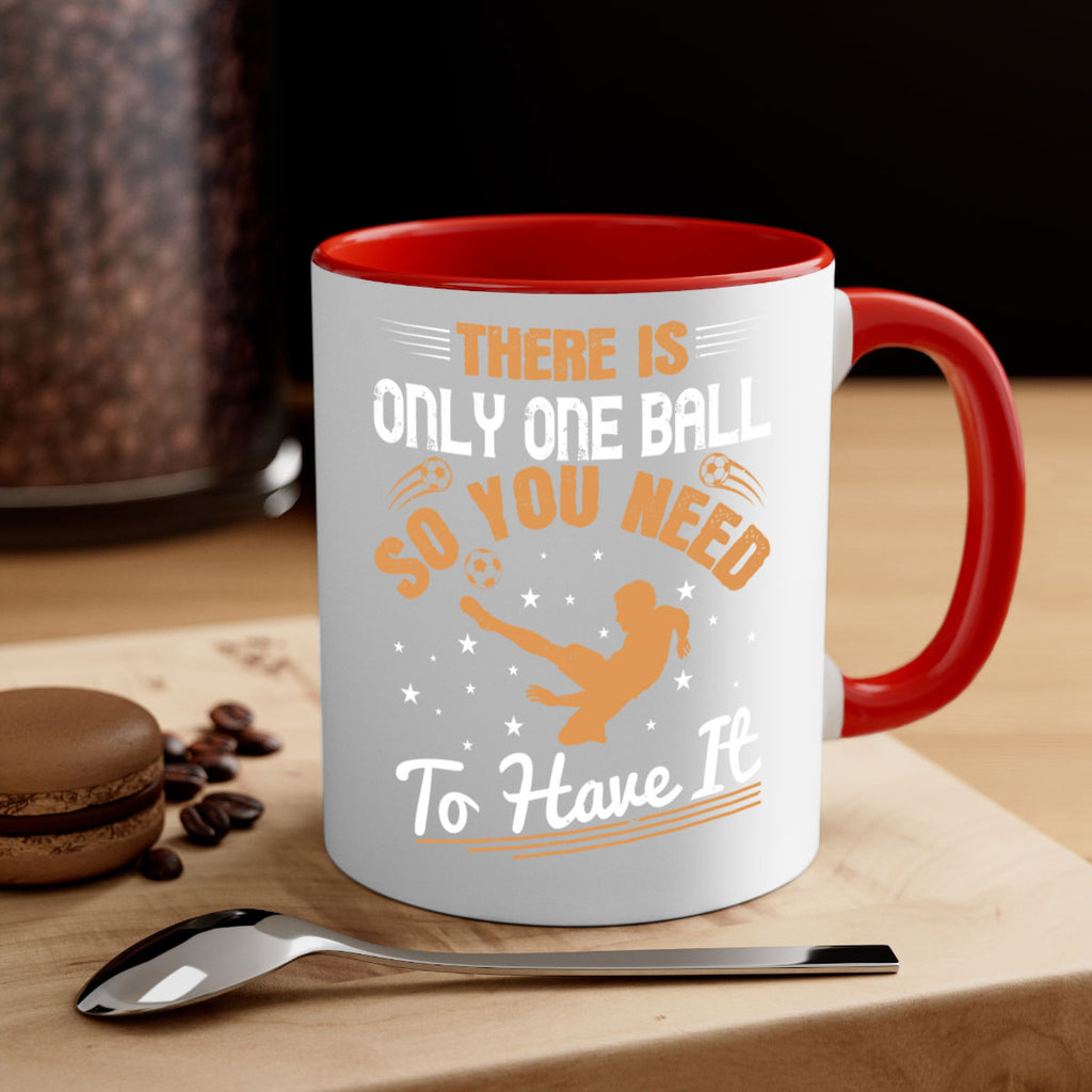 There is only one ball so you need to have it 155#- soccer-Mug / Coffee Cup
