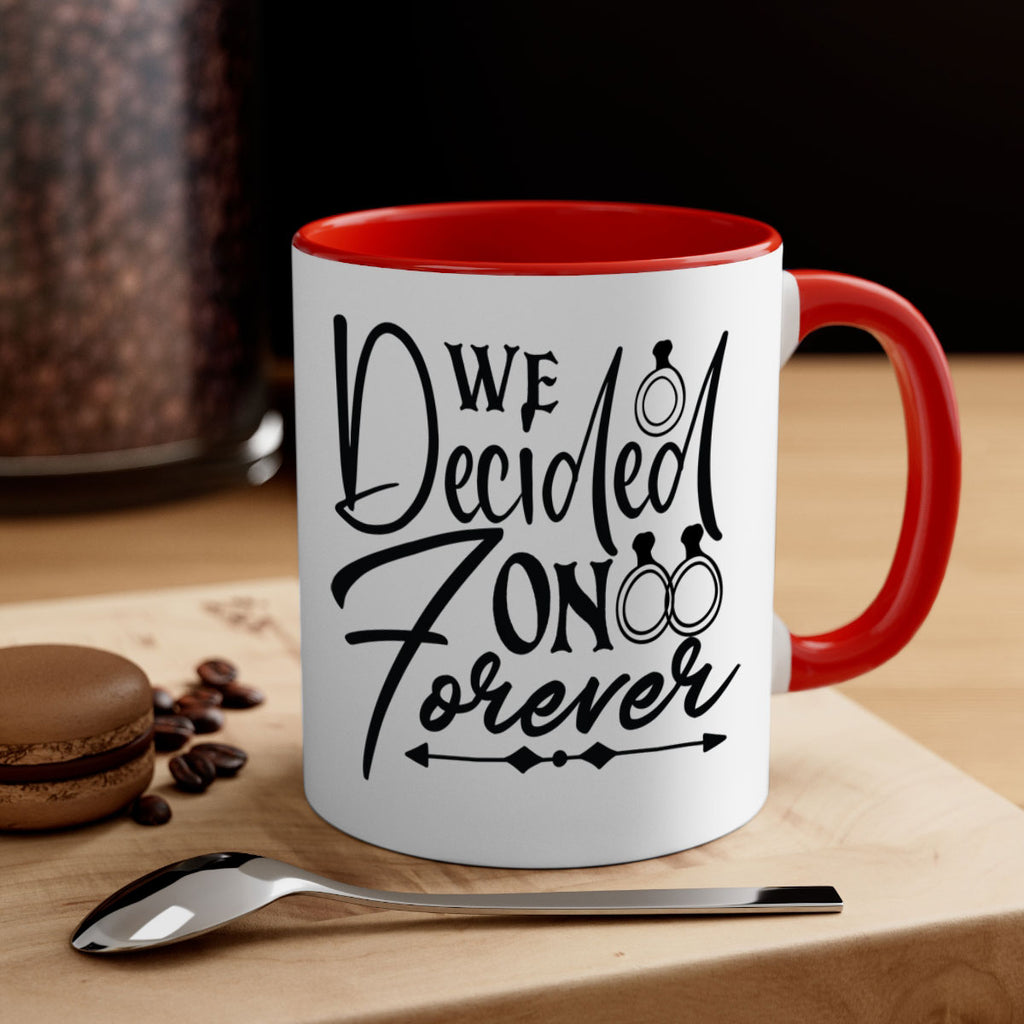 We Decided On Forever 21#- wedding-Mug / Coffee Cup