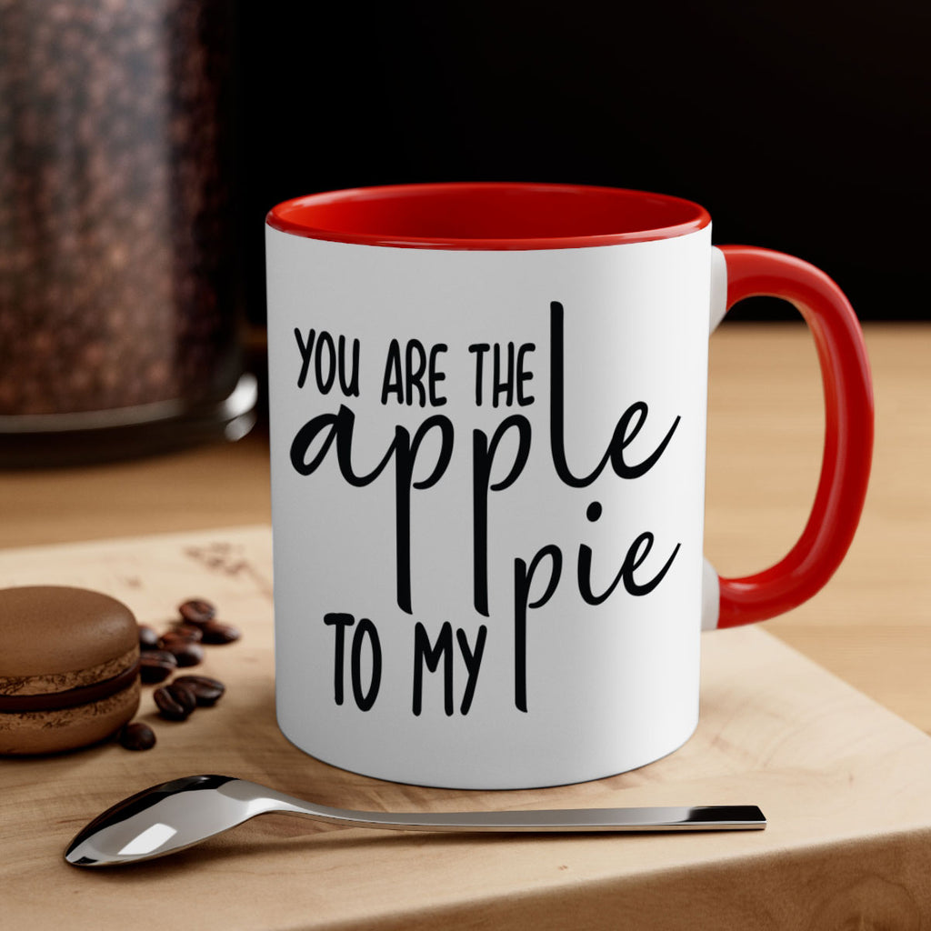 You Are The Apple To My Pie 653#- fall-Mug / Coffee Cup