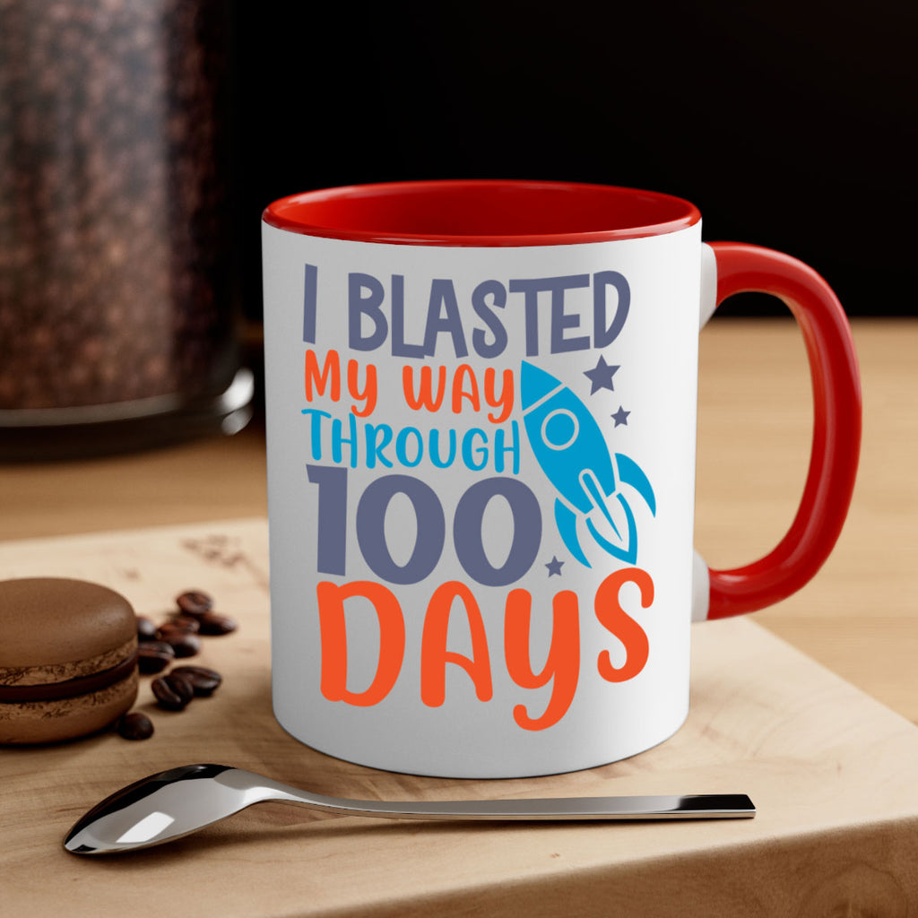 i blasted on my way through 100 days 12#- 100 days-Mug / Coffee Cup