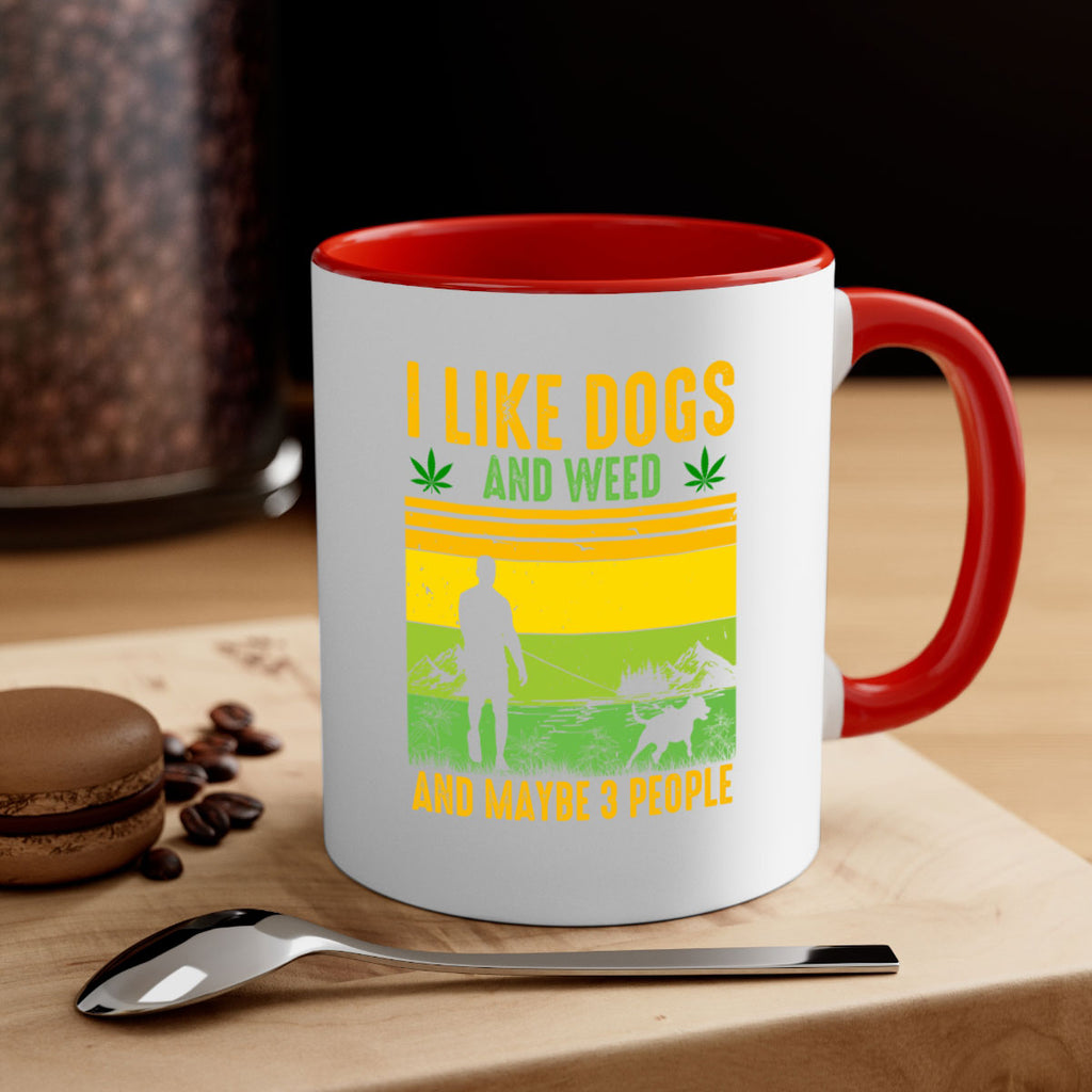 i like dogs and weed and maybe three people 122#- marijuana-Mug / Coffee Cup