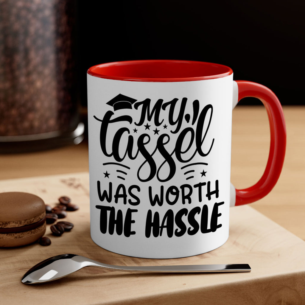 my tassel was worth the hassle 5#- graduation-Mug / Coffee Cup