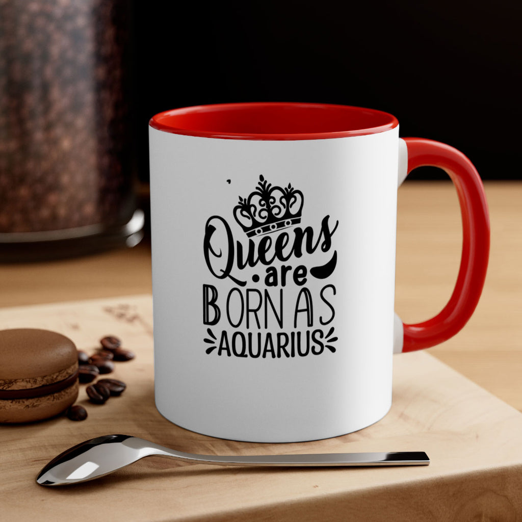 queens are born as Aquarius 388#- zodiac-Mug / Coffee Cup